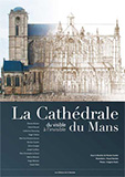 La Cathédrale du Mans, du visible à l'invisible