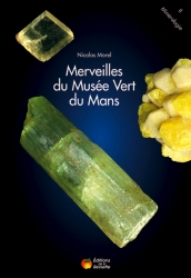 Merveilles du Musée Vert du Mans - Minéralogie (tome 2)
