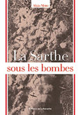 La Sarthe sous les bombes