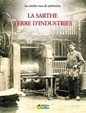 La Sarthe, terre d'industries